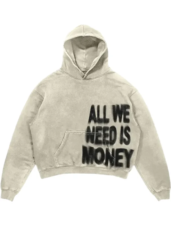 Unisex All We Need Is Money Hoodie