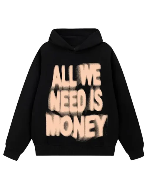 Unisex All We Need Is Money Hoodie