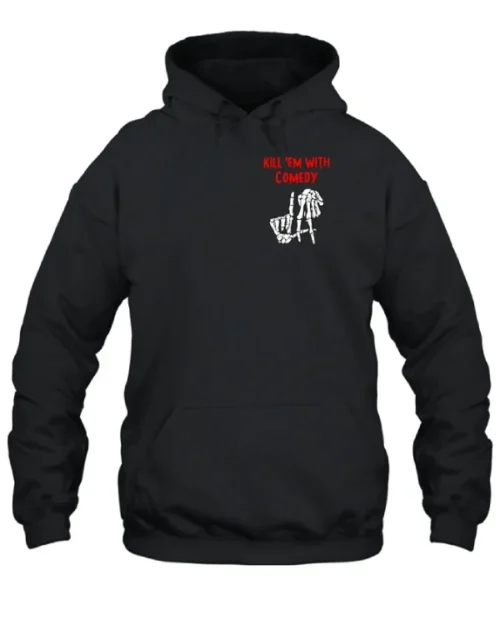 Kill Em With Comedy Pullover Hoodie in Black